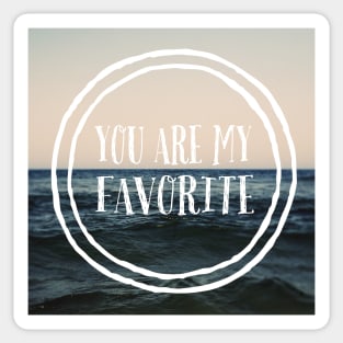 You Are My Favorite Sticker